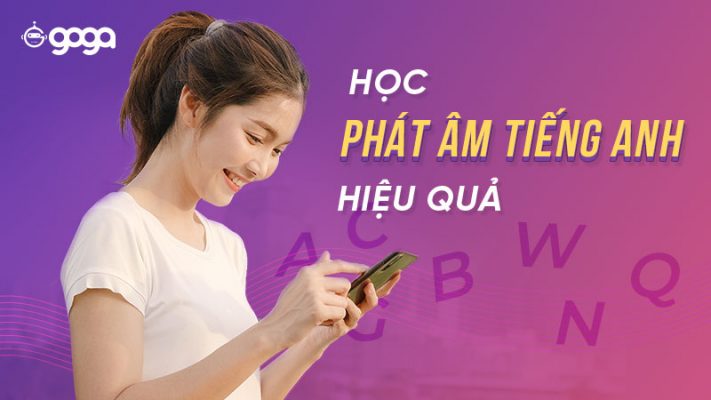 Học phát âm tiếng Anh hiệu quả