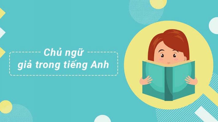 Chủ ngữ giả trong tiếng Anh