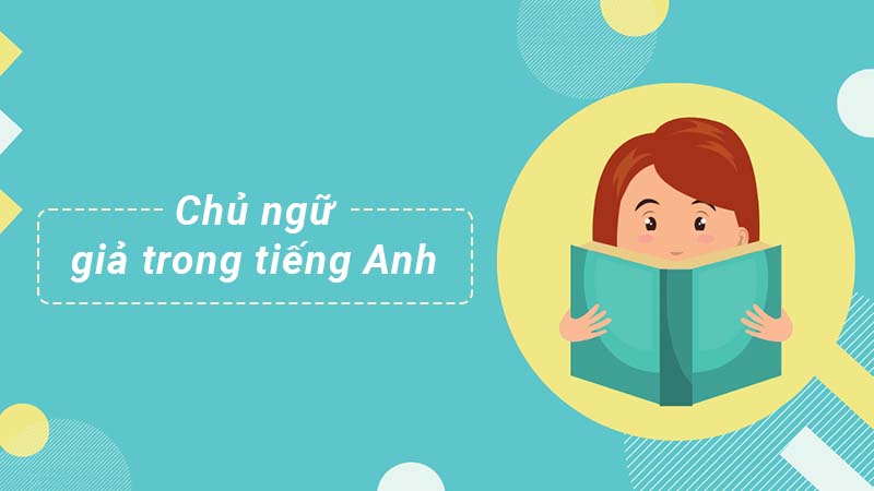 Chủ ngữ giả trong tiếng Anh